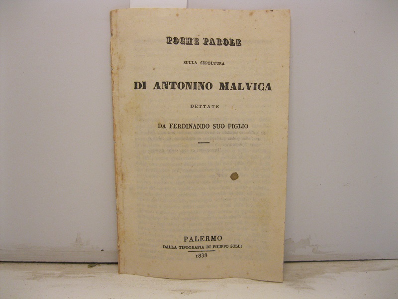 Pohe parole sulla sepoltura di Antonino Malvica dettate da Ferdinando suo figlio